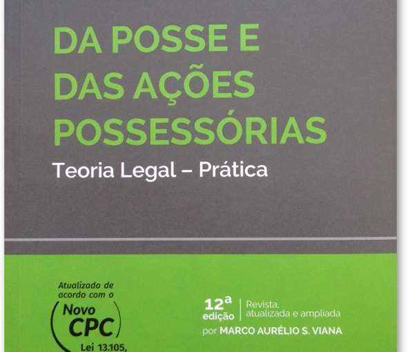 Livro Da posse e das Ações Possessórias  – Teoria Legal e Prática