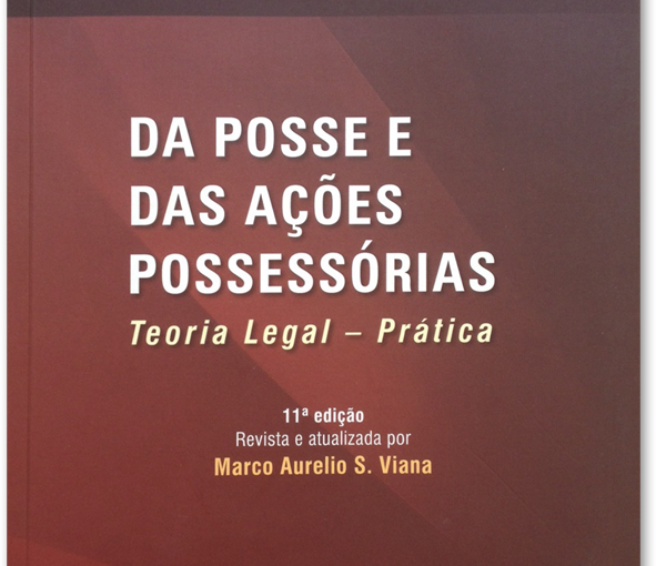 Livro Da Posse e das Ações Possessórias –  Teoria Legal e Prática – 11ª edição
