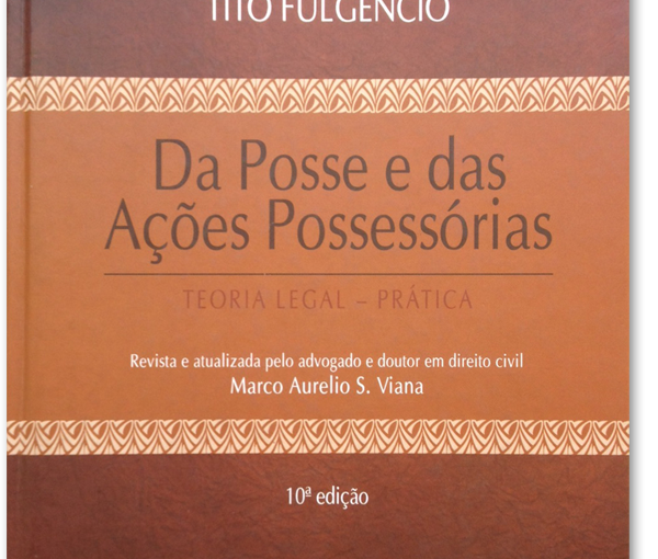 Livro Da Posse e das Ações Possessórias – Teoria Legal e Prática
